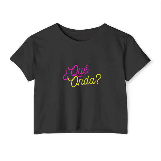 Festival Shirt: ¿Qué Onda? (What's Up?) Women's Concert Crop Top, Spanish Shirt, Spanglish Shirt, Top para Mujer