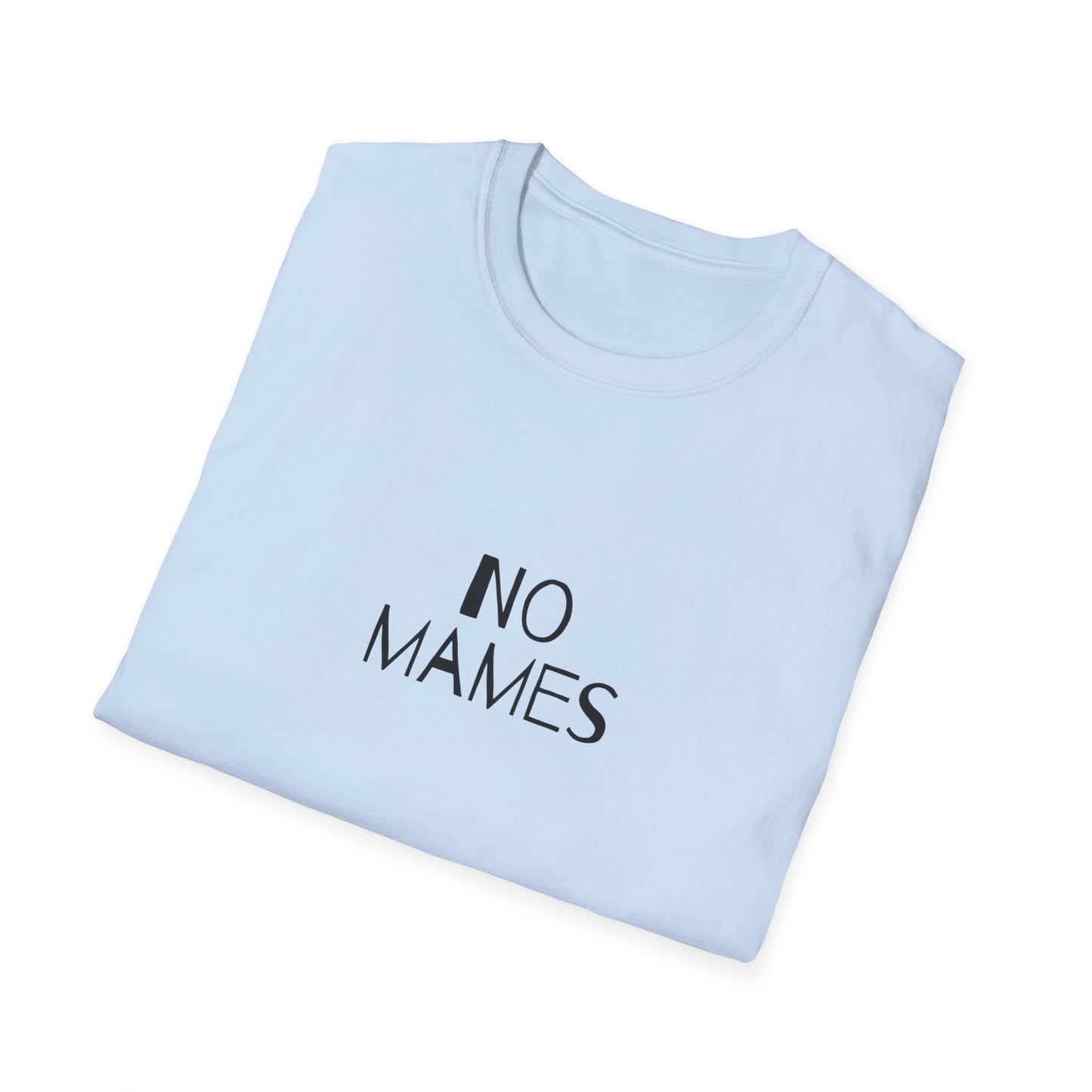 No Mames (No Way) Men's Tee, Spanish Shirt, Spanglish Shirt, Camiseta para Hombre