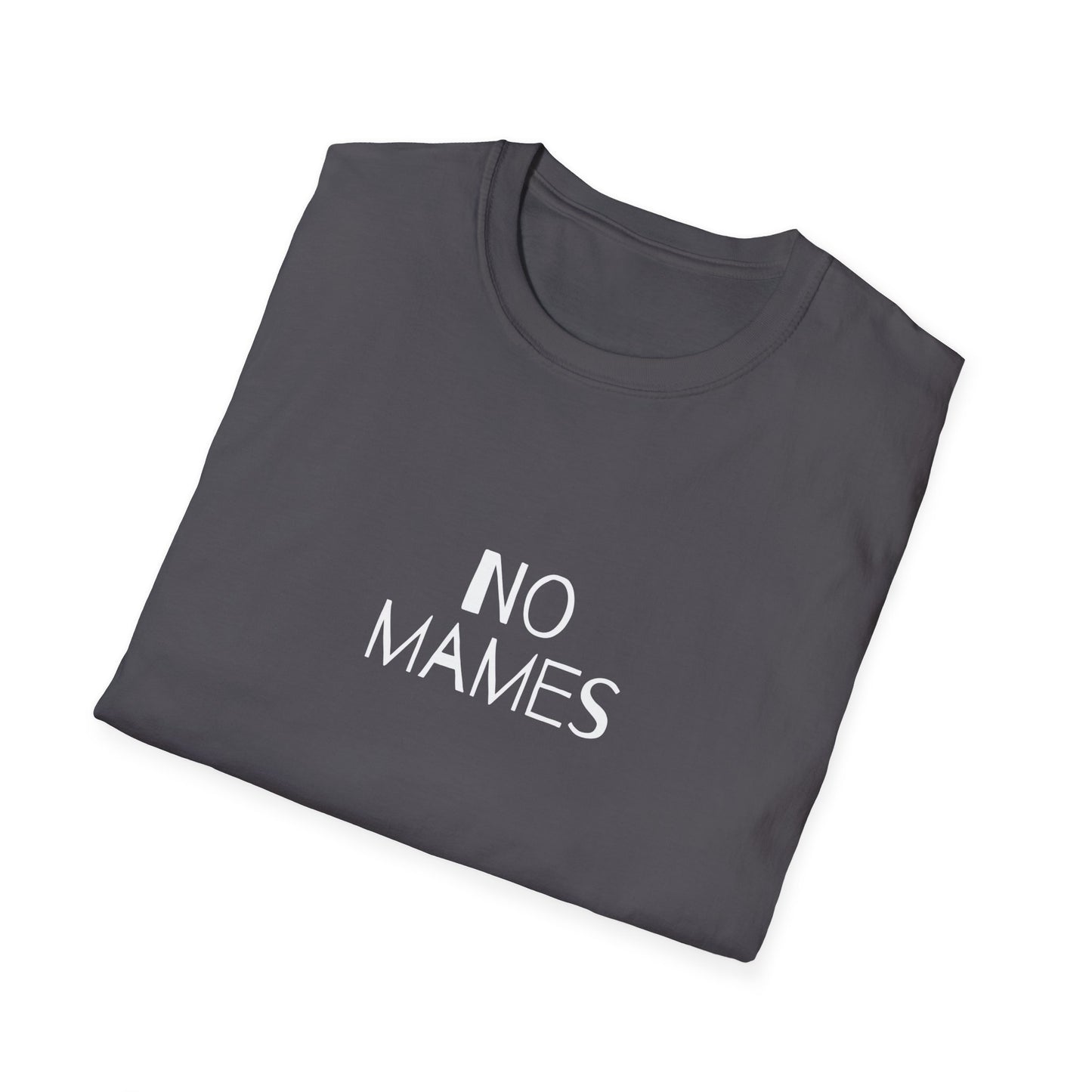 No Mames (No Way) Men's Tee, Spanish Shirt, Spanglish Shirt, Camiseta para Hombre
