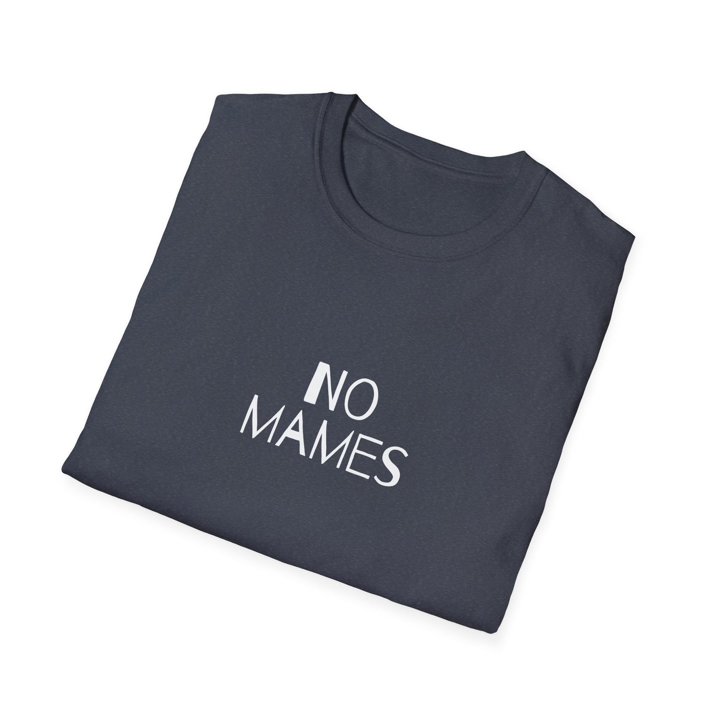 No Mames (No Way) Men's Tee, Spanish Shirt, Spanglish Shirt, Camiseta para Hombre