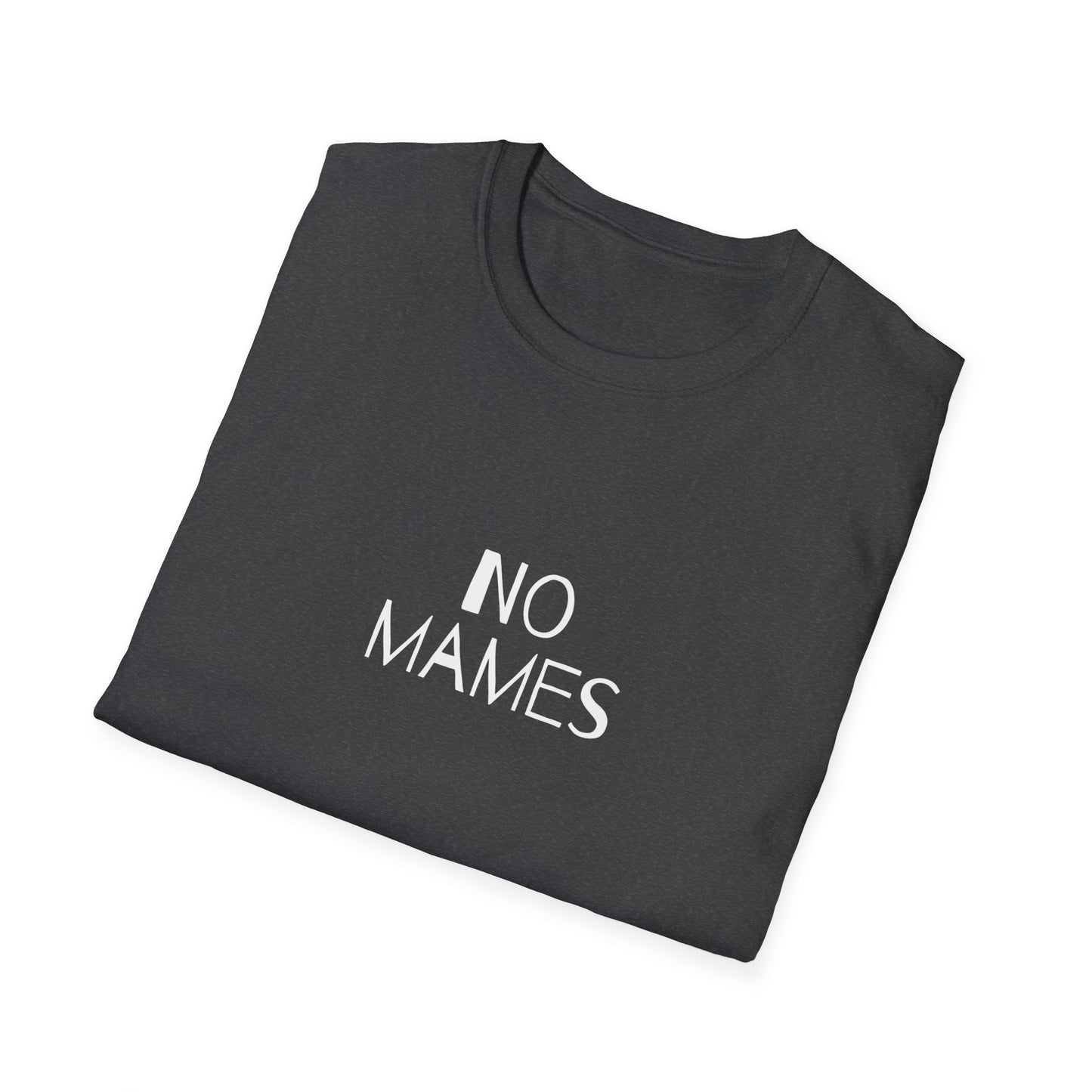 No Mames (No Way) Men's Tee, Spanish Shirt, Spanglish Shirt, Camiseta para Hombre